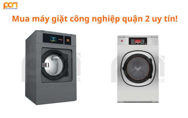 Mua máy giặt công nghiệp quận 2 uy tín!