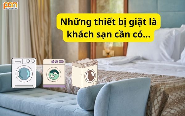 Những thiết bị giặt là khách sạn cần có