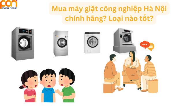 Mua máy giặt công nghiệp hà nội chính hãng? Loại nào tốt?