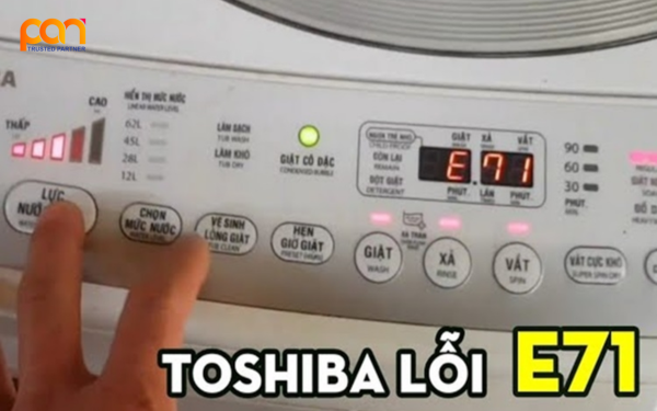 Nguyên nhân và cách xóa lỗi E71 máy giặt Toshiba