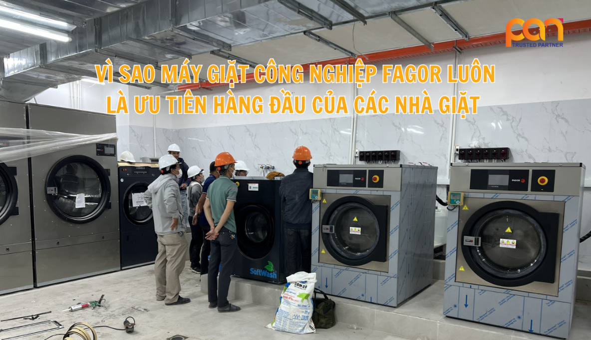 Vì sao máy giặt công nghiệp Fagor luôn là ưu tiên lựa chọn hàng đầu của các nhà giặt?